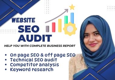 I will provide an expert website SEO audit report & a competitive website analysis