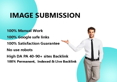 Created 70 image submissions. High quality site,  Professional SEO Image Submission My Exclusive Imag