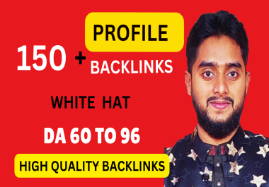 I will do high quality white hat 150+ dofollow profile backlinks for your websites.