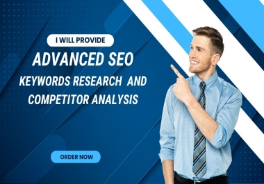 I will provide advanced seo keywords research and competitor analysis